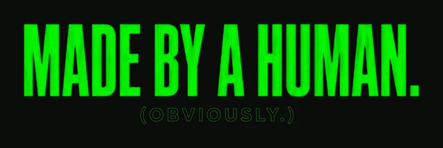 Made By A Human. (Obviously.) tee design in neon green type